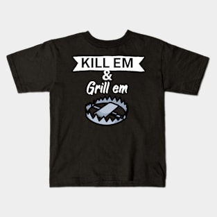 Kill em and Grill em Kids T-Shirt